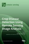 Crop Disease Detection Using Remote Sensing Image Analysis