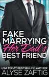 Fake Marrying Her Dad's Best Friend