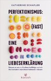 Perfektionismus: (fast) eine Liebeserklärung