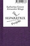 Das Separatrix Projekt