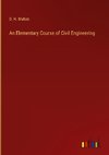 An Elementary Course of Civil Engineering