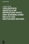 Verjährung gesetzliche Befristung nach dem bürgerlichen Rechte des deutschen Reiches