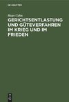 Gerichtsentlastung und Güteverfahren im Krieg und im Frieden