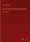 Sermons Preached in Rugby School Chapel