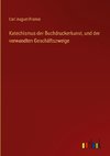 Katechismus der Buchdruckerkunst, und der verwandten Geschäftszweige