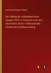 Der Feldzug der verbündeten Heere Europa's 1814, in Frankreich unter dem Oberbefehle des k.k. Feldmarschalls Fürsten Carl zu Schwarzenberg