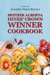 MOTHER ALBERTA HINES' CROWN WINNER COOKBOOK