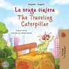 The Traveling Caterpillar (Spanish English Bilingual Children's Book)