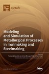 Modeling and Simulation of Metallurgical Processes in Ironmaking and Steelmaking