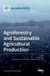 Agroforestry and Sustainable Agricultural Production