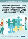 Diverse Perspectives and State-of-the-Art Approaches to the Utilization of Data-Driven Clinical Decision Support Systems