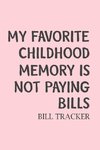 My Favorite Childhood Memory Is Not Paying Bills