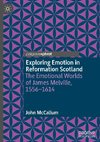 Exploring Emotion in Reformation Scotland