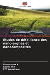 Études de défaillance des nano-argiles et nanocomposites