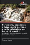 Percezione, esperienza e lacune nella gestione e nella valutazione dei bacini idrografici