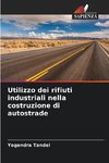 Utilizzo dei rifiuti industriali nella costruzione di autostrade