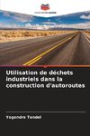 Utilisation de déchets industriels dans la construction d'autoroutes