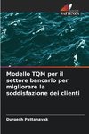 Modello TQM per il settore bancario per migliorare la soddisfazione dei clienti