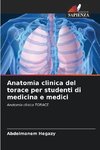 Anatomia clinica del torace per studenti di medicina e medici