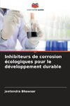 Inhibiteurs de corrosion écologiques pour le développement durable