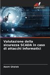 Valutazione della sicurezza SCADA in caso di attacchi informatici