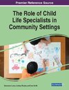 The Role of Child Life Specialists in Community Settings