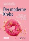 Der moderne Krebs - Lifestyle und Umweltfaktoren als Risiko