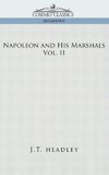 Napoleon and His Marshals, Volume 2