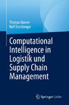 Computational Intelligence in Logistik und Supply Chain Management