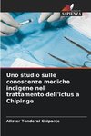 Uno studio sulle conoscenze mediche indigene nel trattamento dell'ictus a Chipinge