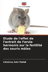 Etude de l'effet de l'extrait de Ferula hermonis sur la fertilité des souris mâles