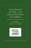 Footprints of the 1/4th Leicestershire Regiment. August 1914 to November 1918