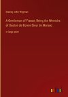 A Gentleman of France; Being the Memoirs of Gaston de Bonne Sieur de Marsac