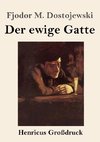 Der ewige Gatte (Großdruck)