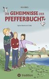 Die Geheimnisse der Pfefferbucht, eine Abenteuergeschichte für Mädchen und Jungen ab 9 Jahre