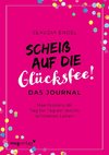 Scheiß auf die Glücksfee! - Das Journal