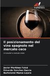 Il posizionamento del vino spagnolo nel mercato ceco