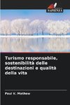 Turismo responsabile, sostenibilità delle destinazioni e qualità della vita