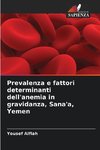 Prevalenza e fattori determinanti dell'anemia in gravidanza, Sana'a, Yemen