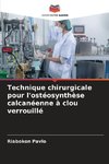 Technique chirurgicale pour l'ostéosynthèse calcanéenne à clou verrouillé