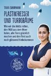 Turbobaum und Plastikfresser