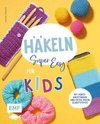 Häkeln super easy - Für Kids