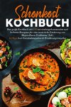 Schonkost Kochbuch! Das große Kochbuch mit 150 entzündungshemmenden & leckeren Rezepten!