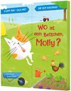 Klapp auf! Such mit!: Wo ist dein Bettchen, Molly?