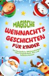 Magische Weihnachtsgeschichten für Kinder