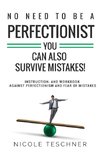 No need to be a perfectionist -