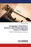 Language, Literature, Culture and Contemporary Issues in Nigeria