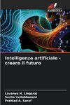 Intelligenza artificiale - creare il futuro