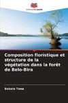 Composition floristique et structure de la végétation dans la forêt de Belo-Bira