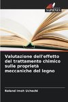 Valutazione dell'effetto del trattamento chimico sulle proprietà meccaniche del legno